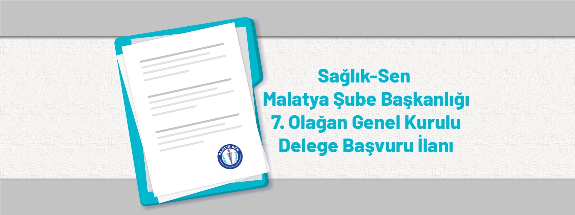 Sağlık-Sen Malatya Şube Başkanlığı 7. Olağan Genel Kurulu Delege Başvuru İlanı